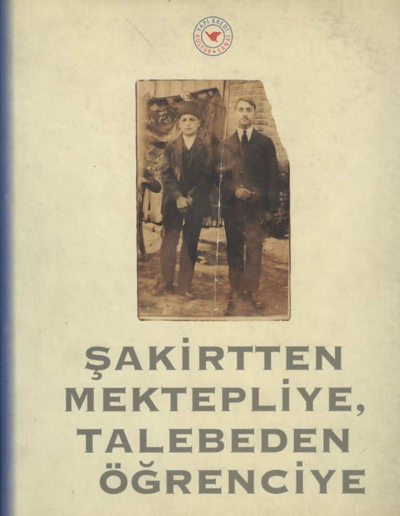 Şakirtten Mektepliye, Talebeden Öğrenciye
