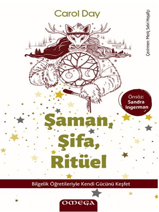 Şaman, Şifa, Ritüel - Alt Başlık Bilgelik Öğretileriyle Kendi Gücünü Keşfet
