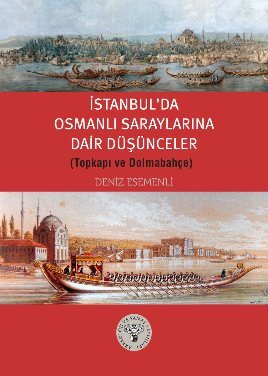 İstanbul'da Osmanlı Saraylarına Dair Düşünceler (Topkapı ve Dolmabahçe)