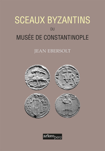 Sceaux Byzantins Du Musee De Constantinople - Tıpkı Basım