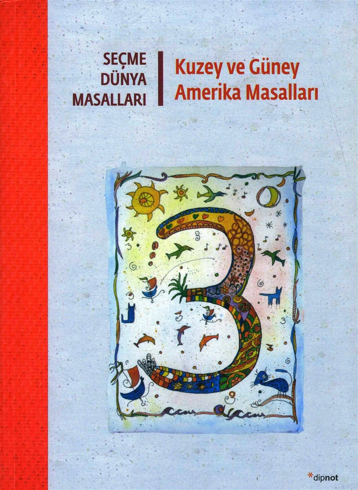 Kuzey ve Güney Amarika Masalları Seçme Dünya Masalları