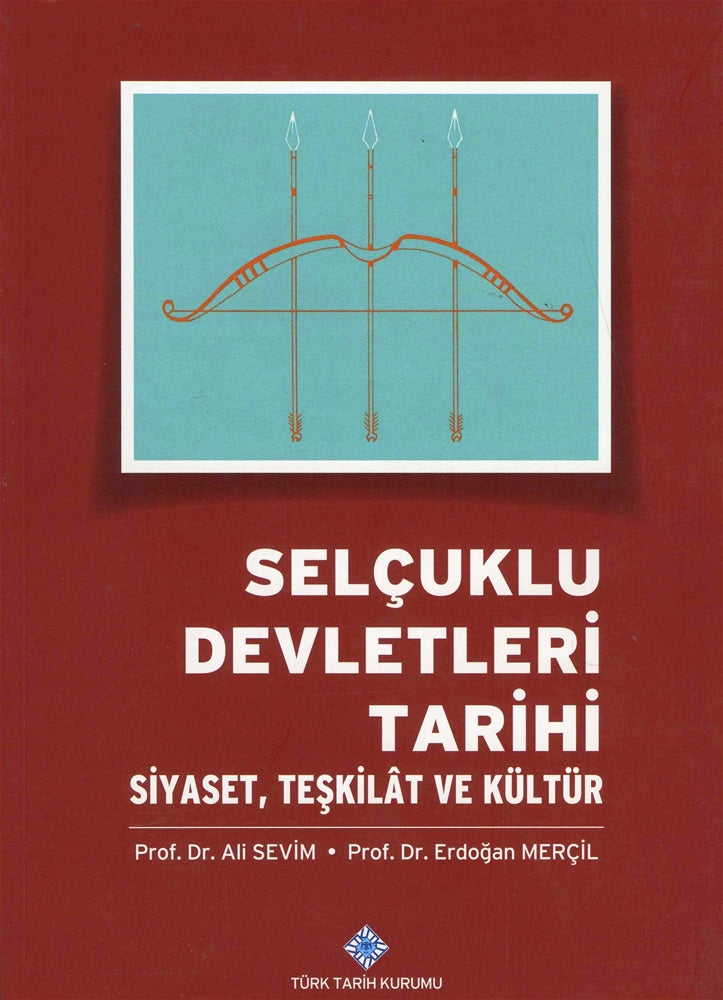 Selçuklu Devletleri Tarihi Siyaset,Teşkilat ve Kültür