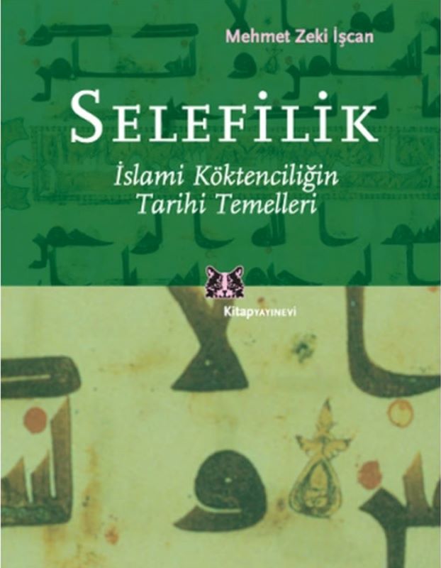 Selefilik - İslami Köktenciliğin Tarihi temelleri