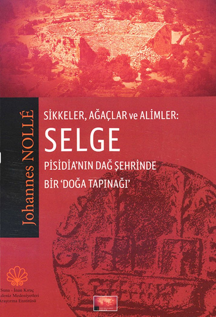 Sikkeler, Ağaçlar ve Alimler: SELGE. Pisidia’nin Dağ Şehrinde Bir Doğa Tapınağı