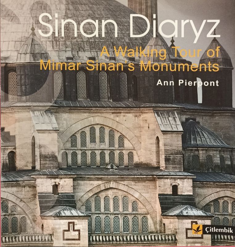 Sinan Diaryz: A Walking Tour of Mimar Sinan's Monuments
