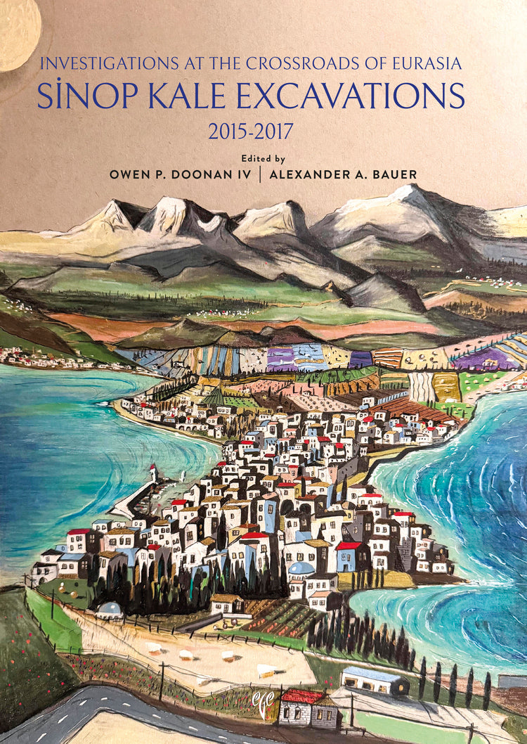 Sinop Kale Excavations 2015 - 2017 Investigations at the Crossroads of Eurasia