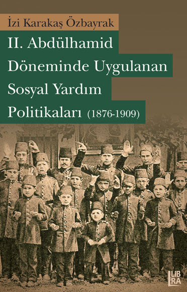 II. Abdülhamid Döneminde Uygulanan Sosyal Yardım Politikaları (1876-1909)
