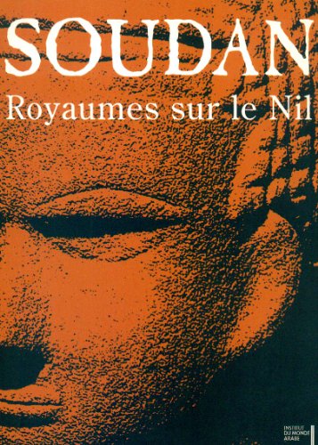 Soudan : Royaumes Sur Le Nil