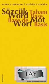 Arkeo Sözcük Tabanı / Archaeo Word Base / Archeo Base De Mot / Archaeo Wort Basis
