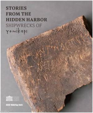 Stories From The Hidden Harbor Shipwrecks of Yenikapı