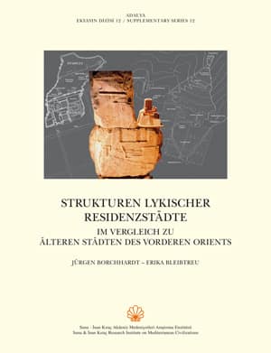 Strukturen Lykischer Residenzstädte - Adalya Ekyayın Dizisi 12 - Im Vergleich zu Älteren Städten des Vorderen Orients