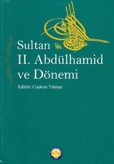 Sultan II. Abdülhamid ve Dönemi