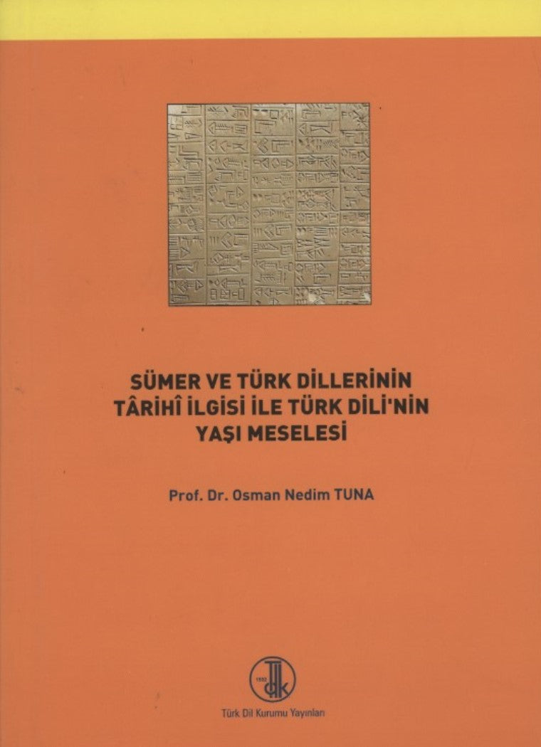 Sümer Ve Türk Dillerinin Tarihi İlgisi İle Türk Dili'nin Yaşı Meselesi