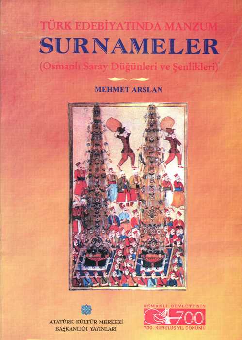 Türk Edebiyatında Manzum Surnameler : Osmanlı Saray Düğünleri ve Şenlikleri