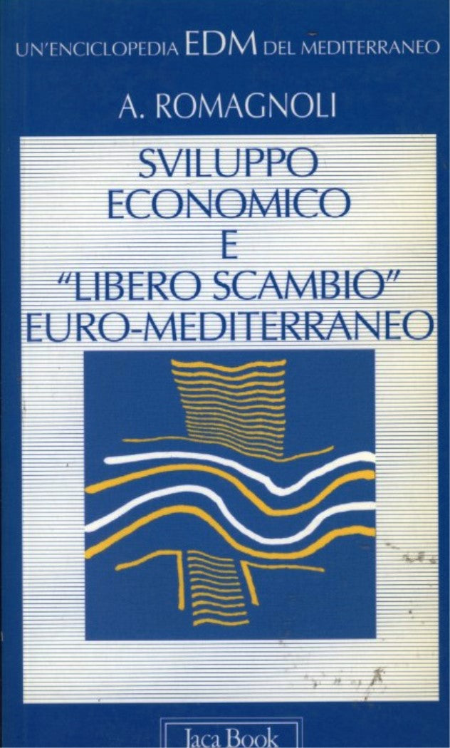 EDM 21: Sviluppo Economico e "Libero Scambio" Euro-Mediterraneo