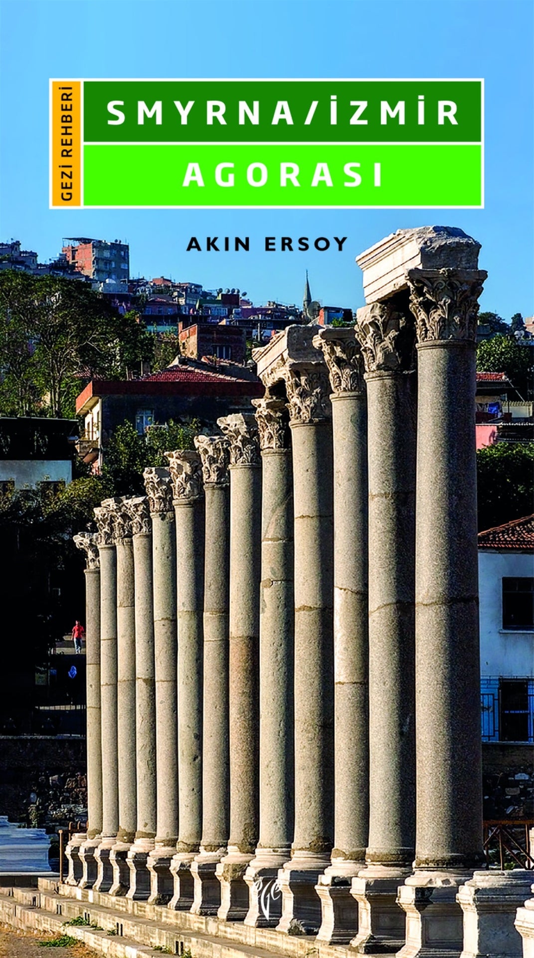 Smyrna / İzmir Agorası - Gezi Rehberi