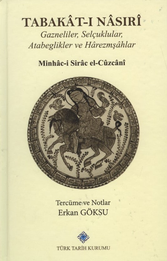 Tabakat-ı Nasıri Gazneliler, Selçuklular, Atabeglikler ve Harezmşahlar