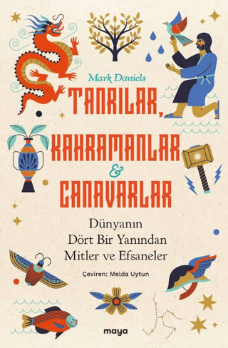 Tanrılar, Kahramanlar ve Canavarlar - Dünyanın Dört Bir Yanından Mitler ve Efsaneler