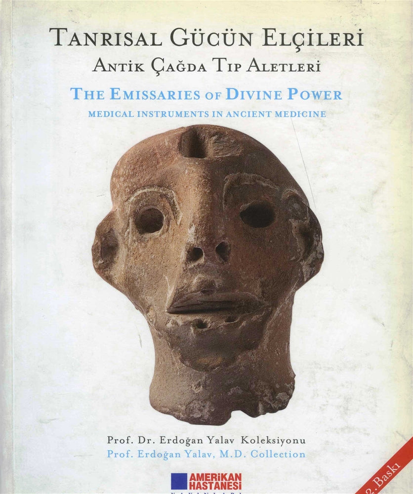 Tanrısal Gücün Elçileri : Antik Çağda Tıp Aletleri : Emissaries of Divine Power