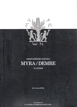 Arkeolojisinden Doğasına Myra / Demre ve çevresi