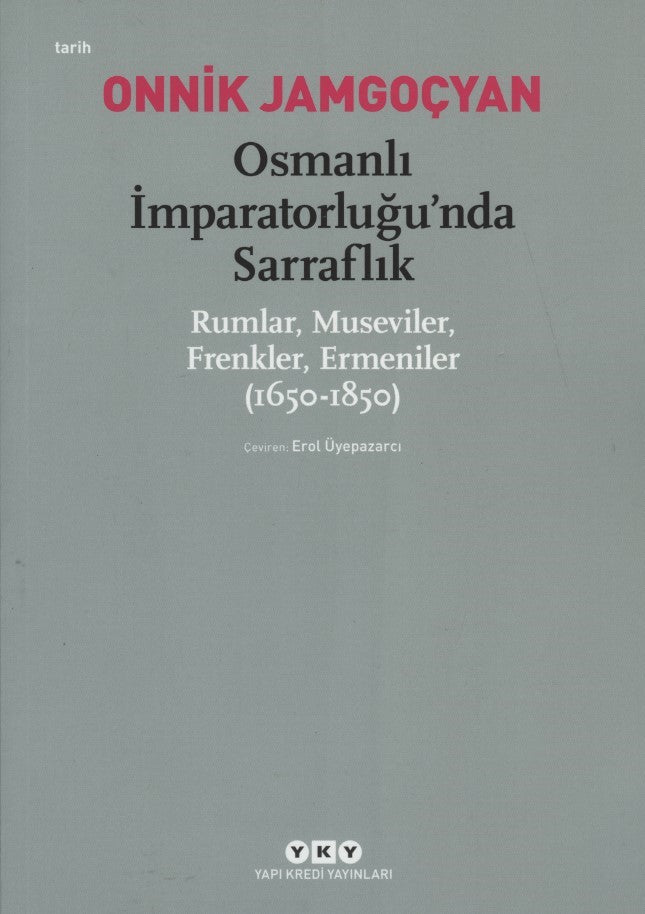 Osmanlı İmparatorluğu'nda Sarraflık Rumlar, Museviler, Frenkler, Ermeniler(1650-1850)