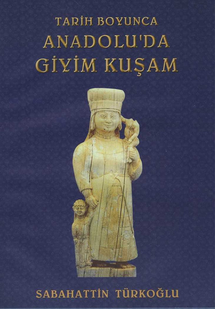 Tarih Boyunca Anadoluda Giyim Kuşam