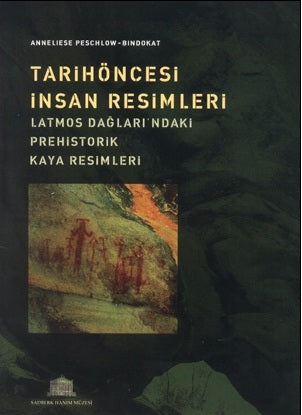 Tarihöncesi İnsan Resimleri- Latmos Dağları'ndaki Prehistorik Kaya Resimleri