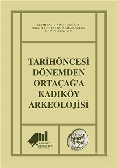 Tarihöncesi Dönemden Ortacağ'a Kadıköy Arkeolojisi
