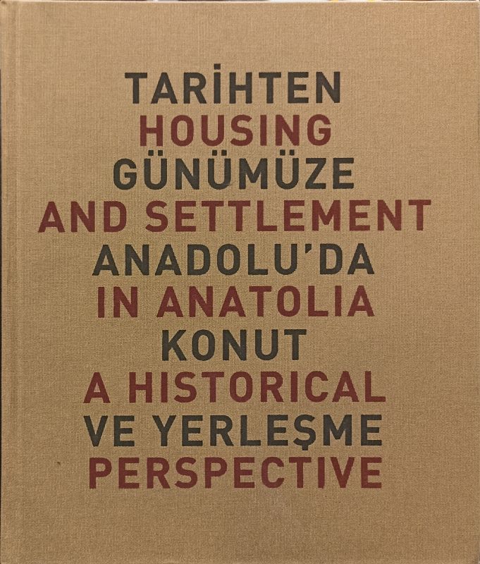 Tarihten Günümüze Anadolu'da Konut ve Yerleşme