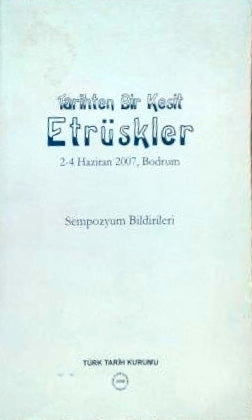 Tarihten Bir Kesit Etrüskler 2-4 Haziran 2007, Bodrum