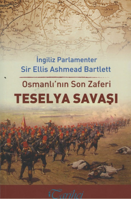 Osmanlı'nın Son Zaferi - Teselya Savaşı