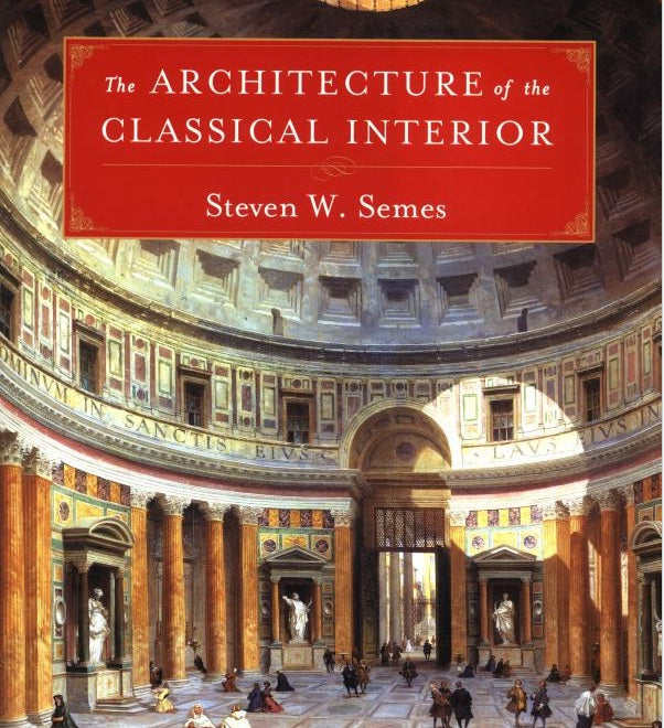 The Architecture of the Classical Interior (Classical America Series in Art and Architecture)