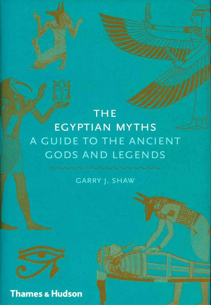 The Egyptian Myths A Guide To The Ancient Gods And Legends