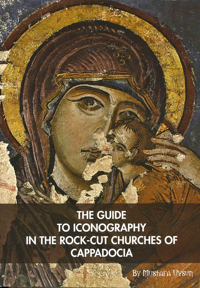The Guide To Iconography In The Rock-Cut Churches Of Cappadocia