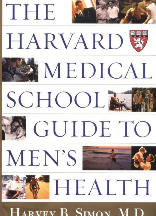 The Harvard Medical School Guide to Men's Health: Lessons from the Harvard Men's Health Studies