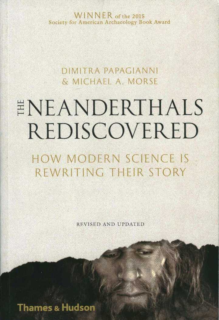 The Neanderthals Rediscovered