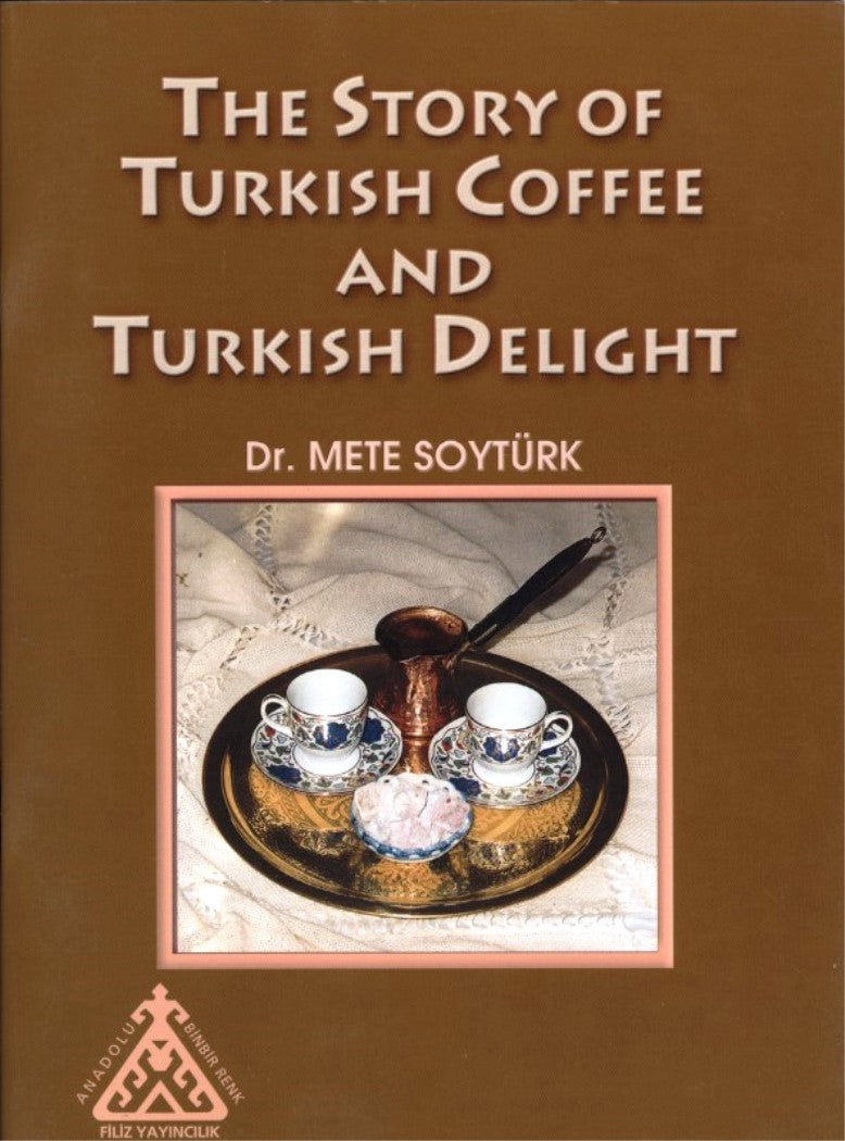 The Story of Turkish Coffee and Turkish Delight