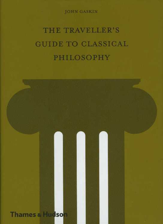 The Traveller's Guide to Classical Philosophy