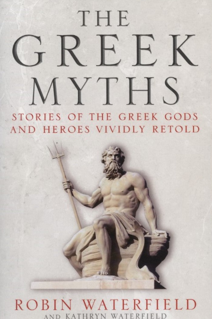 The Greek Myths Stories Of The Greek Gods And Heroes Vividly Retold