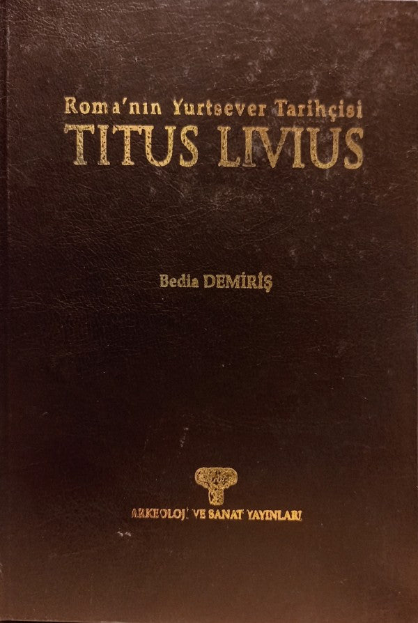 Roma’nın Yurtsever Tarihçisi TITUS LIVIUS