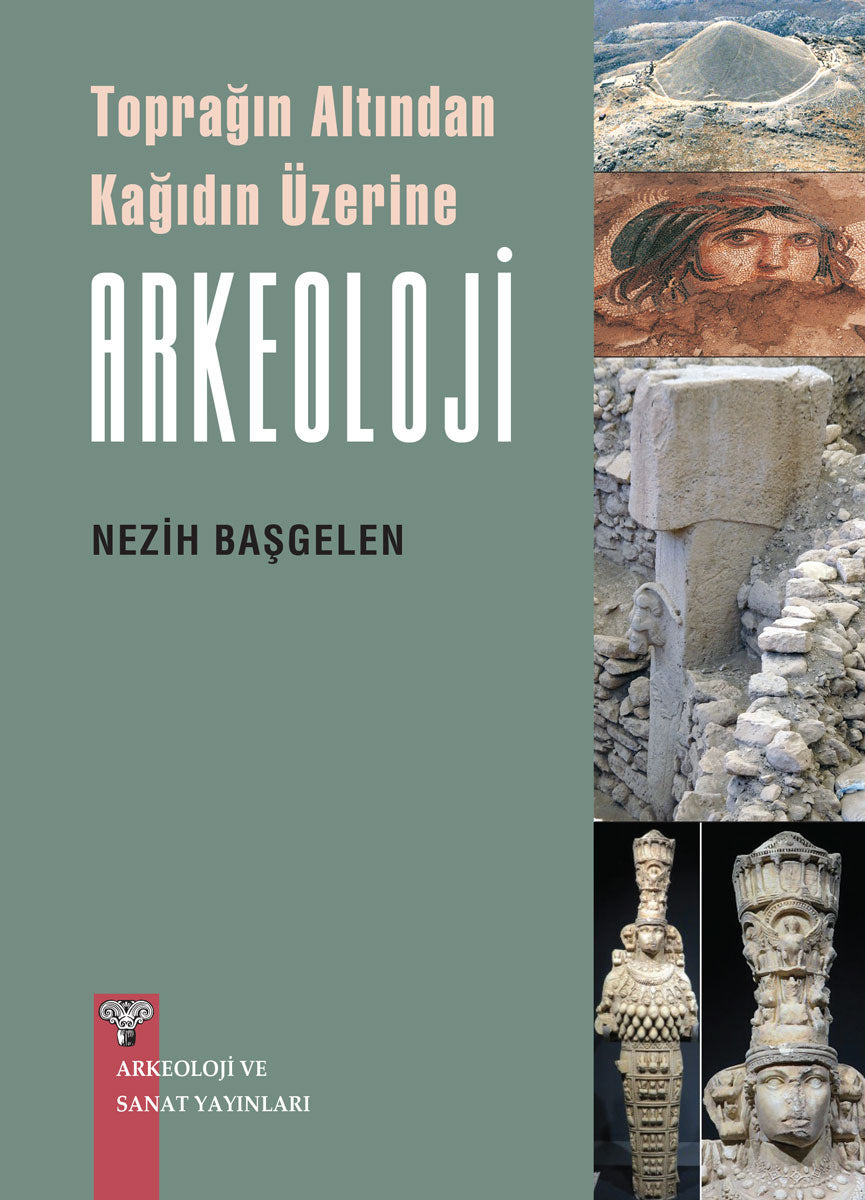 Toprağın Altından Kağıdın Üzerine ARKEOLOJİ