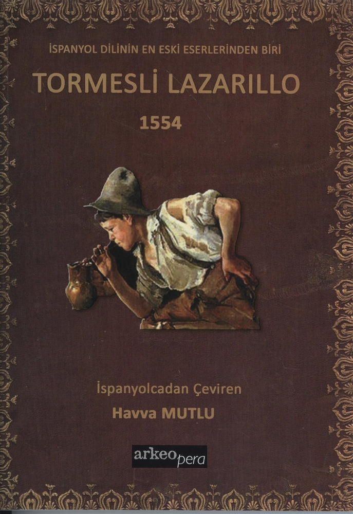 İspanyol Dilinin En Eski Eserlerinden Biri Tormesli Lazarillo 1554