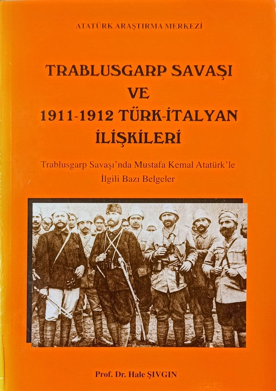 Trablusgarp Savaşı ve 1911-1912 Türk - İtalyan İlişkileri