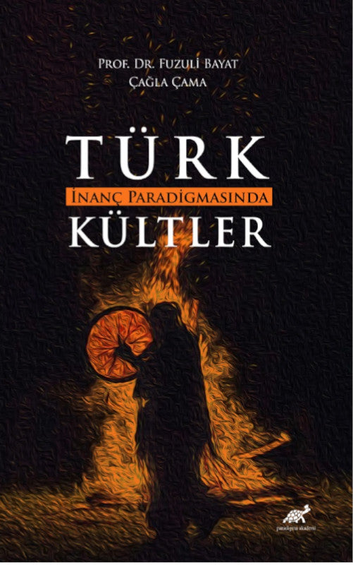 Türk İnanç Paradigmasında Kültler