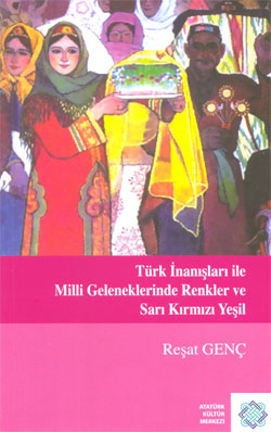 Türk İnanışları ile Milli Geleneklerinde Renkler ve Sarı Kırmızı Yeşil