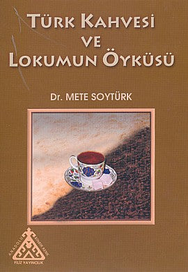 Türk Kahvesi ve Lokumun Öyküsü