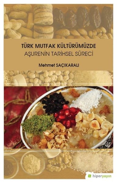 Türk Mutfak Kültürümüzde Aşurenin Tarihsel Sürec