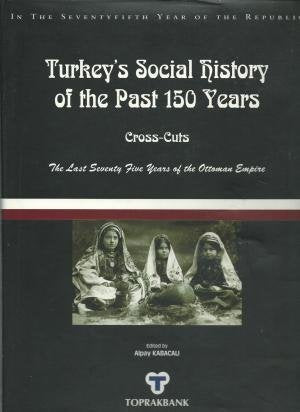 Turkey's Social History of the Past 150 Years