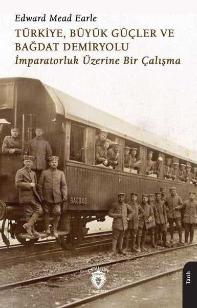 Türkiye, Büyük Güçler ve Bağdat Demiryolu - İmparatorluk Üzerine Bir Çalışma