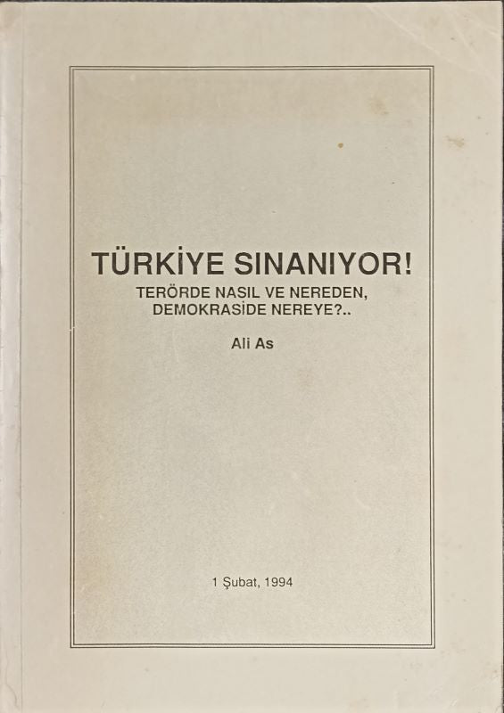 Türkiye Sınanıyor! / Terörde Nasıl ve Nereden, Demokraside Nereye?